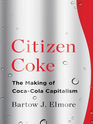 Citizen Coke by Bartow J. Elmore